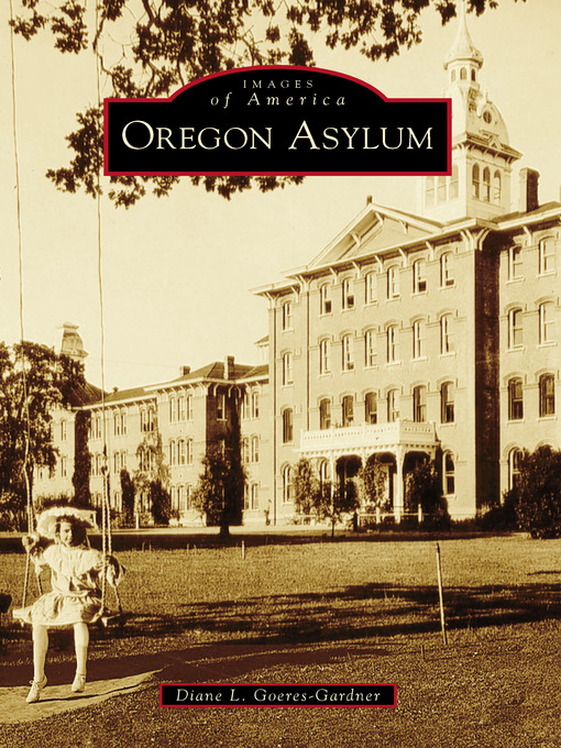 Title details for Oregon Asylum by Diane L. Goeres-Gardner - Available